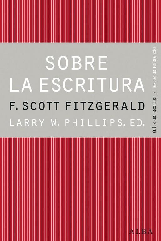 Sobre la escritura. Francis Scott Fitzgerald | 9788490650417 | Phillips, Larry | Librería Castillón - Comprar libros online Aragón, Barbastro