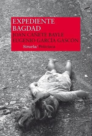 Expediente Bagdad | 9788416208333 | Cañete Bayle, Joan; García Gascón, Eugenio | Librería Castillón - Comprar libros online Aragón, Barbastro