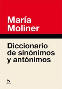 Diccionario de sinonimos y antonimos ed.2012 | 9788424936365 | MOLINER RUIZ, MARÍA | Librería Castillón - Comprar libros online Aragón, Barbastro