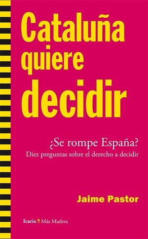 Cataluña quiere decidir | 9788498886207 | Pastor Verdú, Jaime | Librería Castillón - Comprar libros online Aragón, Barbastro
