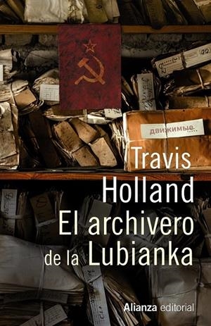 El archivero de la Lubianka | 9788420689753 | Holland, Travis | Librería Castillón - Comprar libros online Aragón, Barbastro
