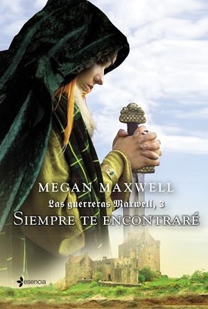 Las guerreras Maxwell 3. Siempre te encontraré | 9788408132387 | Maxwell, Megan | Librería Castillón - Comprar libros online Aragón, Barbastro