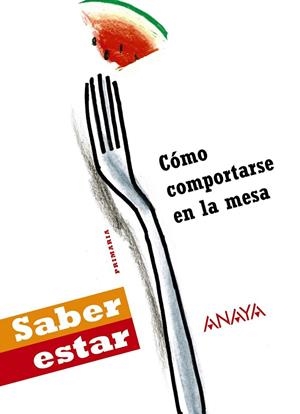 Cómo comportarse en la mesa | 9788467832532 | Bernués Oliván, Jara; Bernués Oliván, Lucía | Librería Castillón - Comprar libros online Aragón, Barbastro