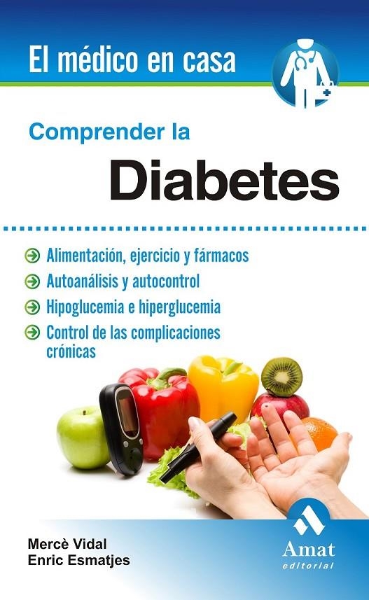 COMPRENDER LA DIABETES | 9788497357500 | VIDAL FLOR, MERCÈ; ESMATJES MOMPO, ENRIC | Librería Castillón - Comprar libros online Aragón, Barbastro