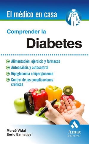COMPRENDER LA DIABETES | 9788497357500 | VIDAL FLOR, MERCÈ; ESMATJES MOMPO, ENRIC | Librería Castillón - Comprar libros online Aragón, Barbastro
