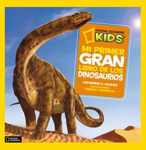 Mi primer gran libro de los dinosaurios | 9788482985909 | Catherine D. Hughes | Librería Castillón - Comprar libros online Aragón, Barbastro