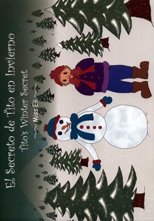 El secreto de Tito en invierno / TITO´S WINTER SECRET | 9788461643905 | Miss Eli (Elisabeth Muñoz Sánchez) | Librería Castillón - Comprar libros online Aragón, Barbastro