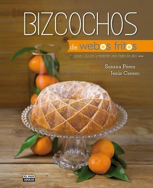 BIZCOCHOS DE WEBOS FRITOS | 9788403514157 | PEREZ, SUSANA | Librería Castillón - Comprar libros online Aragón, Barbastro