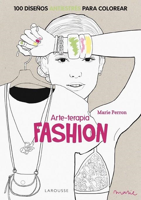 Arte-terapia FASHION | 9788416124312 | Perron, Marie | Librería Castillón - Comprar libros online Aragón, Barbastro