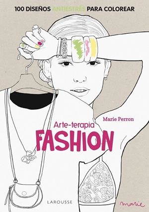 Arte-terapia FASHION | 9788416124312 | Perron, Marie | Librería Castillón - Comprar libros online Aragón, Barbastro