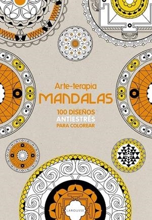 Arte-terapia MANDALAS | 9788416124299 | Larousse Editorial | Librería Castillón - Comprar libros online Aragón, Barbastro