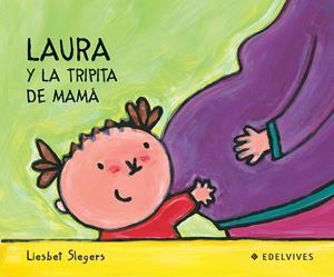 LAURA Y LA TRIPITA DE MAMA | 9788426355430 | SLEGERS, LIESBET | Librería Castillón - Comprar libros online Aragón, Barbastro