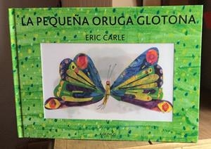 La pequeña oruga glotona (edición especial) | 9788416126026 | Carle, Eric | Librería Castillón - Comprar libros online Aragón, Barbastro