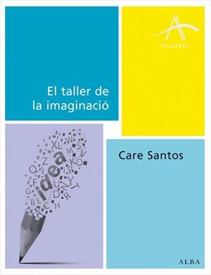 El taller de la imaginación | 9788490650158 | Santos, Care | Librería Castillón - Comprar libros online Aragón, Barbastro