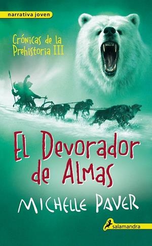 El devorador de almas - Cónicas de la prehistoria III | 9788498386165 | Paver, Michelle | Librería Castillón - Comprar libros online Aragón, Barbastro