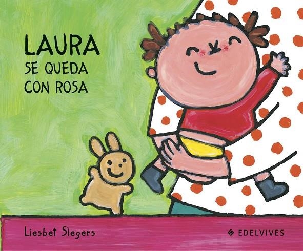 LAURA SE QUEDA CON ROSA | 9788426355409 | SLEGERS, LIESBET | Librería Castillón - Comprar libros online Aragón, Barbastro