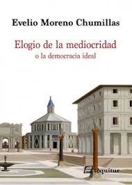 Elogio de la mediocridad | 9788415707202 | Moreno Chumillas, Evelio | Librería Castillón - Comprar libros online Aragón, Barbastro