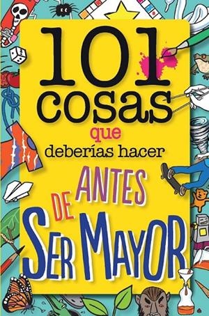 101 cosas que deberías hacer antes de ser mayor | 9788408126096 | Dower, Laura | Librería Castillón - Comprar libros online Aragón, Barbastro