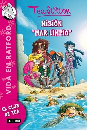 Misión Mar limpio - Tea Stilton Vida en Ratford 13 | 9788408132011 | Stilton, Tea | Librería Castillón - Comprar libros online Aragón, Barbastro