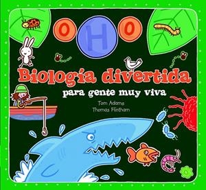 BIOLOGIA DIVERTIDA PARA GENTE MUY VIVA | 9788467544299 | Adams, Tom | Librería Castillón - Comprar libros online Aragón, Barbastro