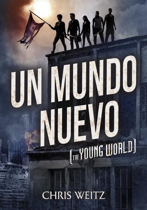 Un mundo nuevo | 9788490431221 | Chris Weitz | Librería Castillón - Comprar libros online Aragón, Barbastro