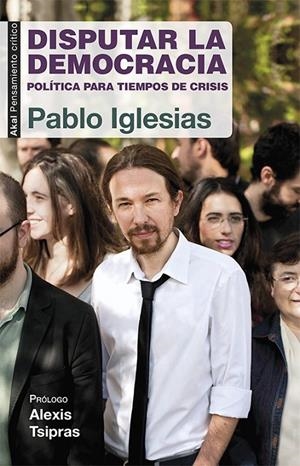 Disputar la democracia | 9788446039570 | Iglesias Turrión, Pablo | Librería Castillón - Comprar libros online Aragón, Barbastro