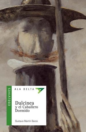 DULCINEA Y EL CABALLERO DORMIDO (ALA DELTA VERDE) | 9788426356369 | MARTIN GARZO, GUSTAVO (1948- ) | Librería Castillón - Comprar libros online Aragón, Barbastro