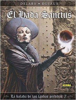 BALADA DE LAS LANDAS PERDIDAS 7 EL HADA SANCTUS | 9788467916768 | DELABY/DUFAUX | Librería Castillón - Comprar libros online Aragón, Barbastro