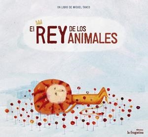 El rey de los animales | 9788493983369 | Tanco, Miguel | Librería Castillón - Comprar libros online Aragón, Barbastro
