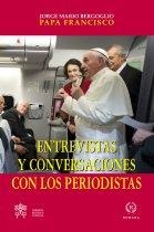 ENTREVISTAS Y CONVERSACIONES CON LOS PERIODISTAS | 9788415980216 | PAPA FRANCISCO (JORGE MARIO BERGOGLIO) | Librería Castillón - Comprar libros online Aragón, Barbastro