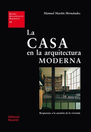 La casa en la arquitectura moderna | 9788429121247 | Martín Hernández, Manuel | Librería Castillón - Comprar libros online Aragón, Barbastro