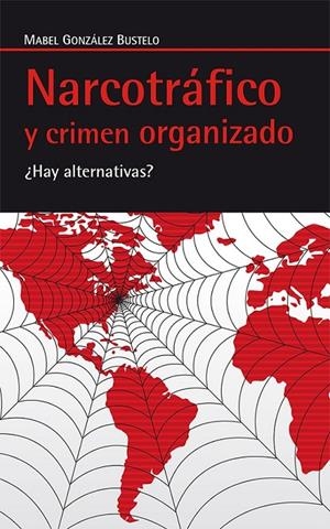 Narcotráfico y crimen organizado | 9788498886009 | González Bustelo, Mabel | Librería Castillón - Comprar libros online Aragón, Barbastro