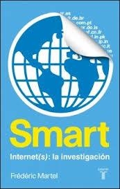 SMART : Internet(s): la investigación | 9788430616961 | Frédéric Martel | Librería Castillón - Comprar libros online Aragón, Barbastro