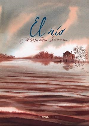 El río | 9788494247316 | Sanna, Alessandro | Librería Castillón - Comprar libros online Aragón, Barbastro