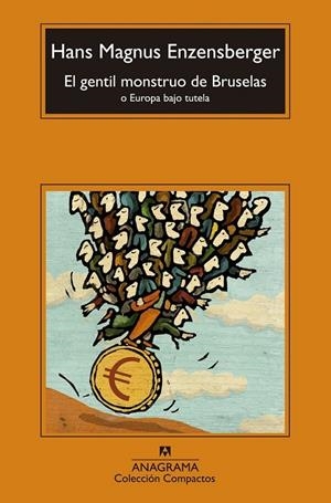 El gentil monstruo de Bruselas | 9788433977502 | Enzensberger, Hans Magnus | Librería Castillón - Comprar libros online Aragón, Barbastro
