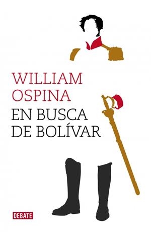 En busca de Bolívar | 9788499924779 | William Ospina | Librería Castillón - Comprar libros online Aragón, Barbastro
