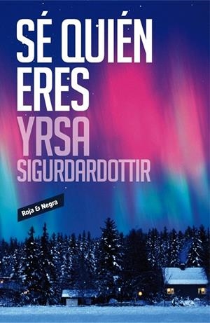 Sé quién eres | 9788439729266 | Yrsa Sigurdardóttir | Librería Castillón - Comprar libros online Aragón, Barbastro