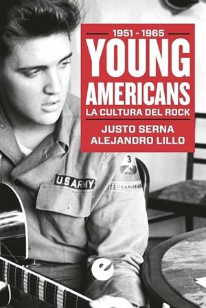 Young Americans. La cultura del rock (1951-1965) | 9788477379102 | Justo, Serna; Alejandro, Lillo | Librería Castillón - Comprar libros online Aragón, Barbastro