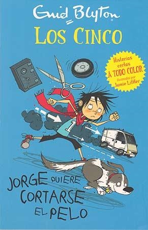 Jorge quiere cortarse el pelo - Los Cinco | 9788426140937 | Blyton, Enid | Librería Castillón - Comprar libros online Aragón, Barbastro