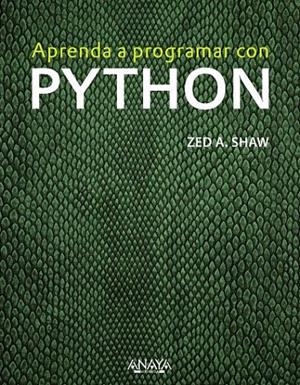 Aprenda a programar con PYTHON | 9788441536517 | Shaw, Zed A. | Librería Castillón - Comprar libros online Aragón, Barbastro