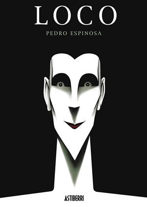 LOCO (CÓMIC) | 9788495825988 | ESPINOSA, PEDRO | Librería Castillón - Comprar libros online Aragón, Barbastro