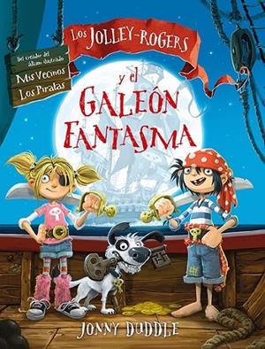 Los Jolley-Rogers y el galeón fantasma | 9788494163463 | Duddle, Jonny | Librería Castillón - Comprar libros online Aragón, Barbastro