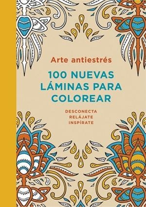 Arte antiestrés: 100 nuevas láminas para colorear | 9788401347313 | VV.AA. | Librería Castillón - Comprar libros online Aragón, Barbastro
