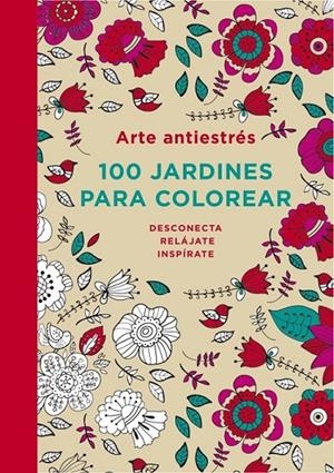 Arte antiestrés: 100 jardines para colorear | 9788401347320 | Varios autores | Librería Castillón - Comprar libros online Aragón, Barbastro