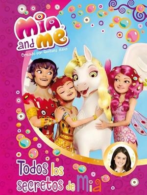 Todos los secretos de Mia (Mia & Me) | 9788448840549 | VV.AA. | Librería Castillón - Comprar libros online Aragón, Barbastro