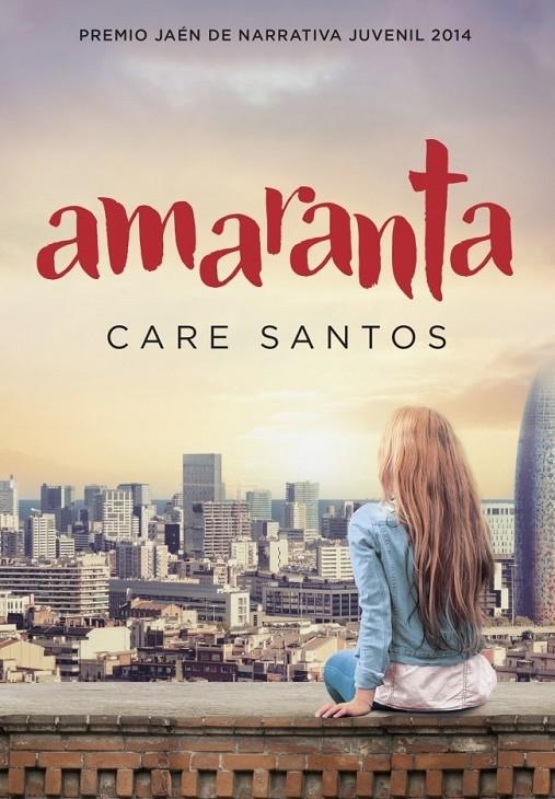 Amaranta (Premio JaéN de Narrativa Juvenil 2014) | 9788490433690 | SANTOS, CARE | Librería Castillón - Comprar libros online Aragón, Barbastro