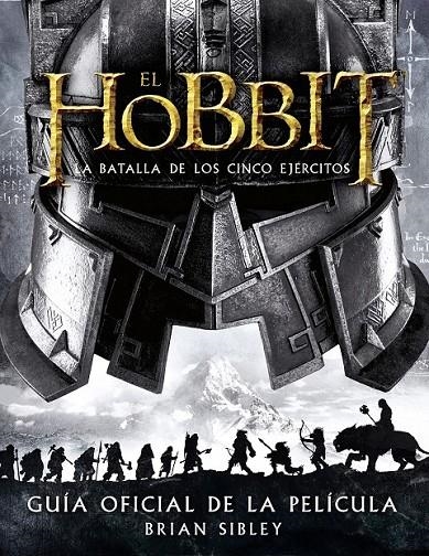 El Hobbit: La Batalla de los Cinco Ejércitos. Guía oficial de la película | 9788445002216 | Sibley, Brian | Librería Castillón - Comprar libros online Aragón, Barbastro
