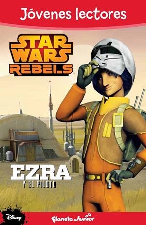 Star Wars Rebels. Ezra y el piloto | 9788408133902 | VV.AA | Librería Castillón - Comprar libros online Aragón, Barbastro