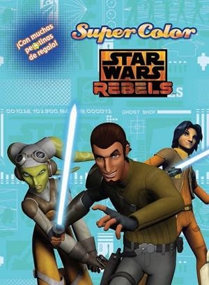 Star Wars Rebels. Supercolor | 9788408134046 | VV.AA. | Librería Castillón - Comprar libros online Aragón, Barbastro