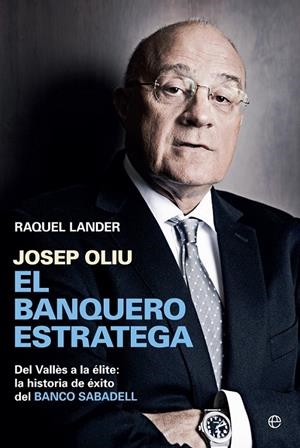 Josep Oliu, el banquero estratega | 9788490602058 | Lander, Raquel | Librería Castillón - Comprar libros online Aragón, Barbastro